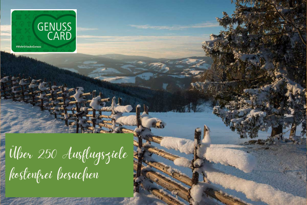 Blick in die verschneite Landschaft - auf dem Bild integriert Hinweis bezüglich Genusscard - über 250 Ausflugsziele kostenfrei besuchen